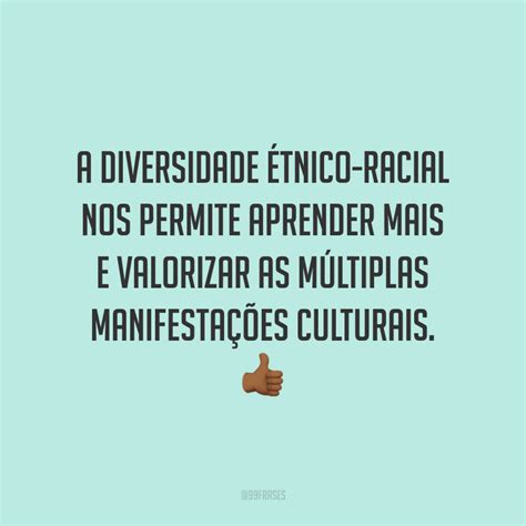 Frases Sobre Diversidade Cultural - Frases Sobre Diversidade Cultural - RETOEDU