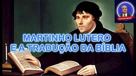 Martinho Lutero Traduziu A Bíblia - Martinho Lutero e a Tradução da Bíblia - YouTube