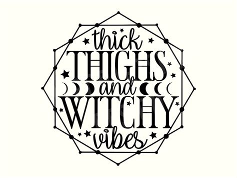 Thick Thighs And Witchy Vibes Witch Svg Witchy Svg Witchy Vibes Svg