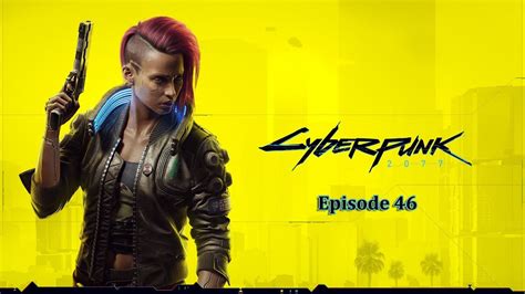 Cyberpunk 2077 Episode 46 Crucifixion Youtube