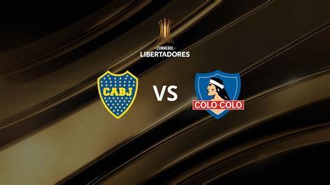 Boca Vs Colo Colo Por La Copa Libertadores Día Horario Tv En Vivo