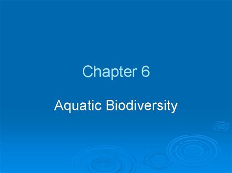 Chapter 6 Aquatic Biodiversity Core Case Study Why