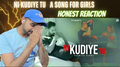 Reaction On Parmish Verma Ni Kudiye Tu Official Video Youtube