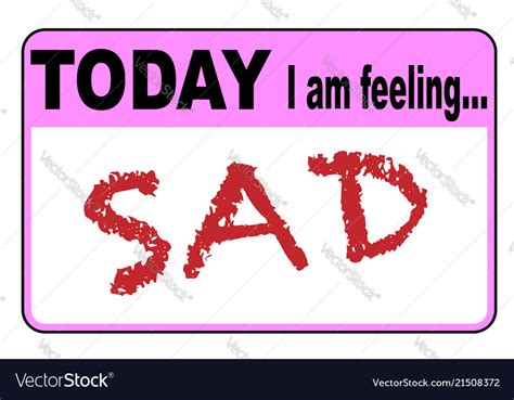 I Am Feeling Sad