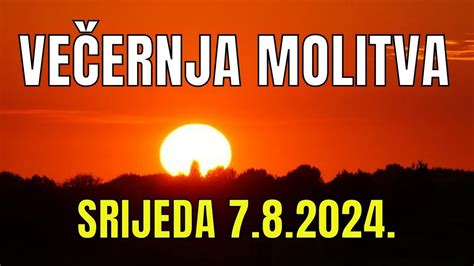 Časoslov VEČERNJA MOLITVA SRIJEDA 7 8 2024 YouTube