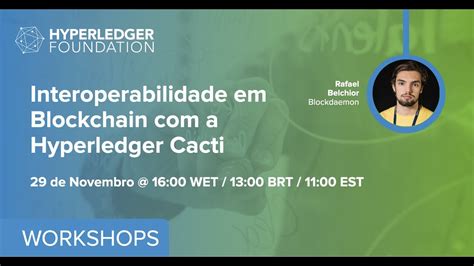 Interoperabilidade Em Blockchain A Hyperledger Cacti Youtube