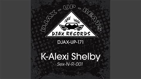 Sex N R Slow Sexx Mixx K Alexi Shelby Song Lyrics Music Videos Concerts