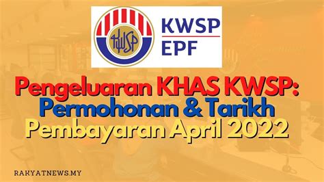 Permohonan Pengeluaran Khas Kwsp April Rm K Info Rakyat