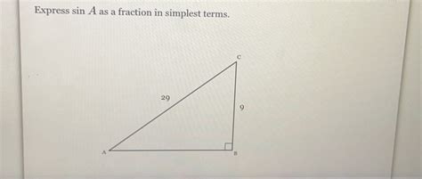 Solved Express Sin A As A Fraction In Simplest Terms Algebra Gauthmath