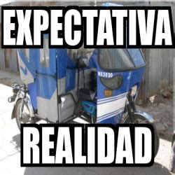 Meme Personalizado Expectativa Realidad 32545813