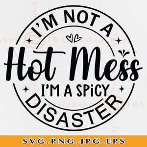I M Not A Hot Mess Im A Spicy Disaster Funny Mom SVG Design Mom Gift SVG Mom Quotes Sayings