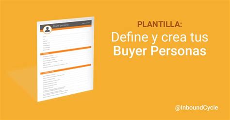 Plantilla Para Crear Tus Buyer Persona Buyer Persona Inbound