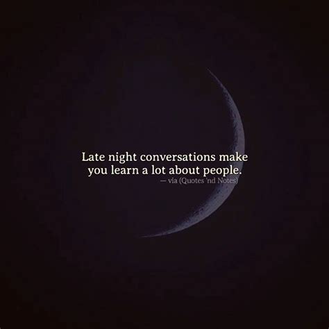 Late Night Conversation With People Make You Learn A Lot About Them