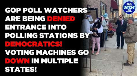 Republican Poll Watchers Are Being Denied Entrance And Voting Machines