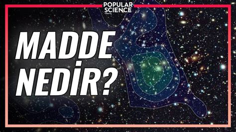 Madde Nedir Popular Science Türkiye YouTube