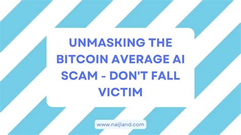 Unmasking The Bitcoin Average AI Scam Don T Fall Victim