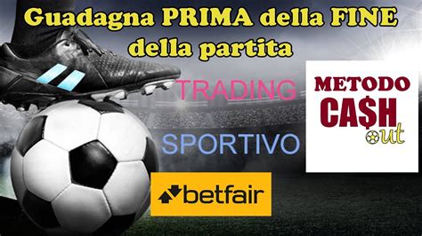 Guadagnare Con Il Trading Sportivo Metodo Cashout Youtube