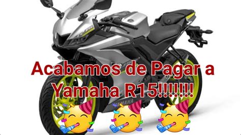 Acabamos De Pagar Nossa Yamaha R15 YouTube