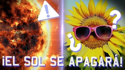 Qu Pasar A Si Se Apagara El Sol Yixer Youtube