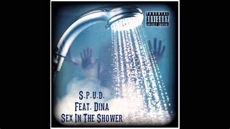 Sex In The Shower S P U D Feat Dina Explicit Vesrion YouTube