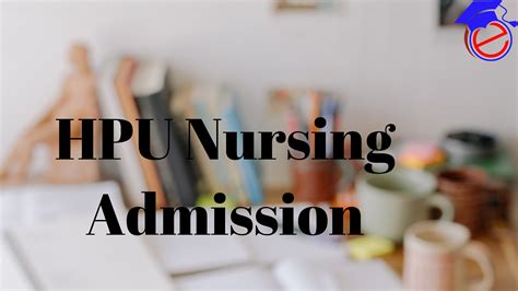 HPU Post Basic B Sc Nursing Entrance Test 2022 Application Soon