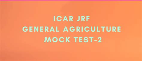 Icar Jrf General Agriculture Mock Test 2 Agri Icar Jrf India Leading