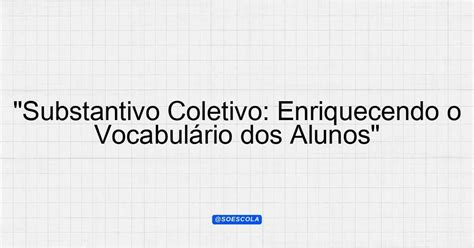 Tabela De Substantivo Coletivo