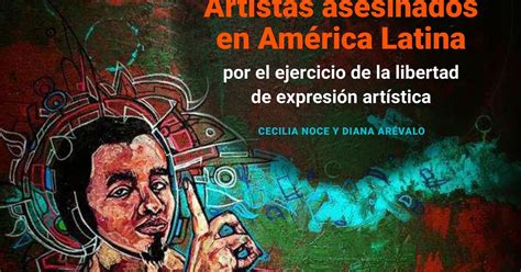 Alarma Por Los Artistas Asesinados En Am Rica Latina Infobae