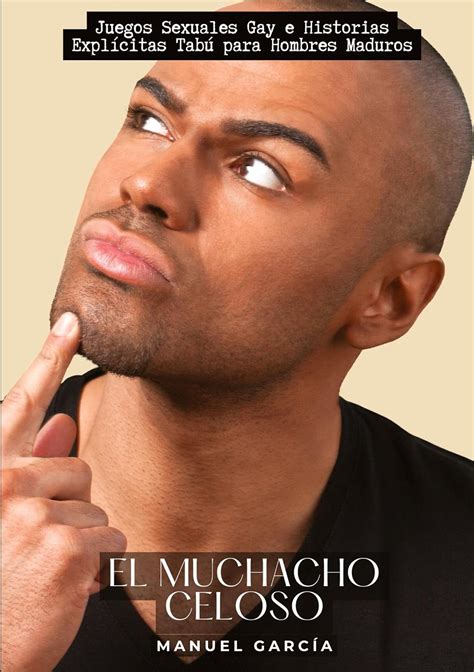 Amazon El Muchacho Celoso Juegos Sexuales Gay e Historias Explícitas Tabú para Hombres