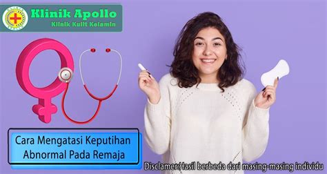 Ampuh Begini Cara Mengatasi Keputihan Abnormal Pada Remaja Klinik