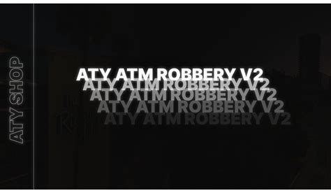 🅰️aty Atmrob V2 Advanced Atm Robbery Fivem Releases Cfx Re Community