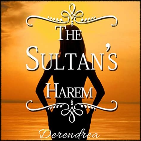 The Sultans Harem Erotic Historical Fiction Audible Audio Edition Derendrea D