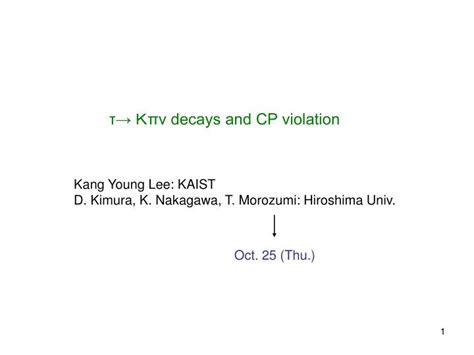 Ppt τ→ K πν Decays And Cp Violation Powerpoint Presentation Free