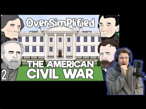 Reaction To Part The American Civil War By Oversimplified