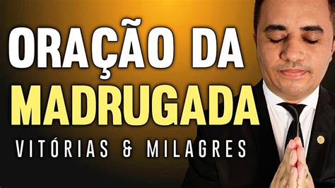 Ora O Da Madrugada Muito Poderosa Vit Rias Milagres Youtube