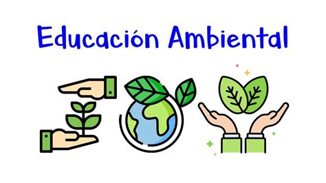 Qué Es La Educación Ambiental Infototales