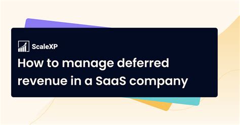 How To Manage Deferred Revenue In A SaaS Company ScaleXP