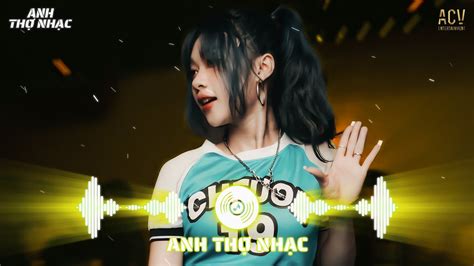 NONSTOP BAY PHÒNG REMIX BASS CỰC MẠNH BXH NHẠC TRẺ REMIX HOT TIKTOK NONSTOP