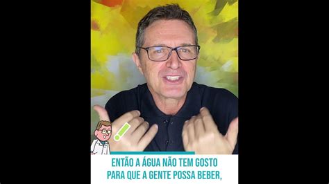A Agua Nao Tem Gosto Ela E - Por que a água não tem gosto? - YouTube