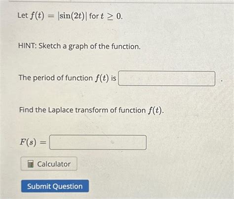 Solved Let f(t)=∣sin(2t)∣ for t≥0. HINT: Sketch a graph of | Chegg.com