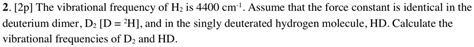 Solved P The Vibrational Frequency Of Hz Is Cm Assume That