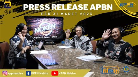 Noken Ngobrol Bareng Kppn Press Release Apbn Sampai Dengan Maret