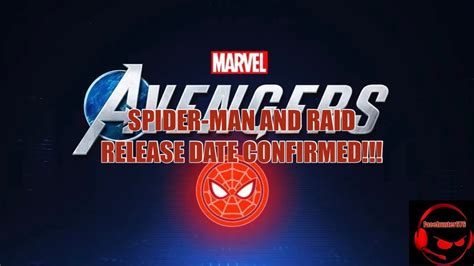 Spider Man And Raid Release Date Confirmed Marvel S Avengers Youtube