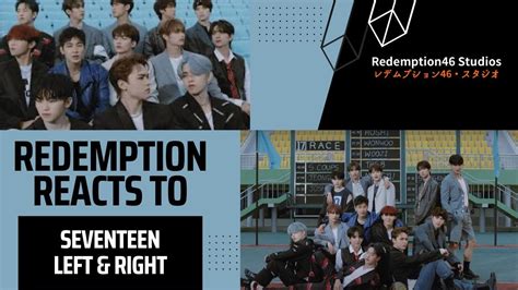 Seventeen Left Right Official Mv Redemption Reacts Youtube