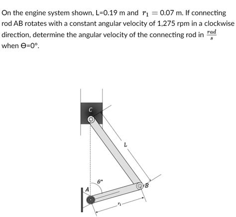 SOLVED On The Engine System Shown L 0 19 M And R 0 07 M If The