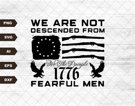 We Are Not Descended From Fearful Men 2nd Amendment Svg We The People Svg 1776 Svg Freedom