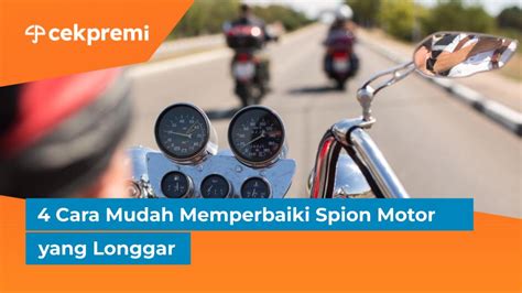 4 Cara Mudah Memperbaiki Spion Motor Yang Longgar