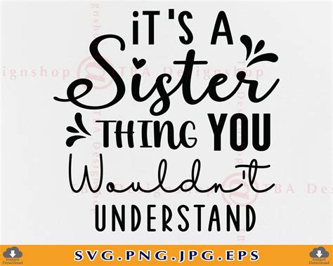 It S A Sister Thing You Wouldn T Understand Sister Svg Sister Ts Svg