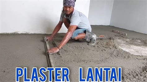 Cara Mudah Plaster Lantai Kasar Untuk Pemasangan Jubin Lantai Youtube