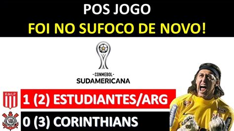 Pos Jogo Estudiantes 1 2 x 3 0 Corinthians timão joga nada mais